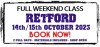 Retford Weekend Class - October 14th - 15th 2023 (Full Price - £120)